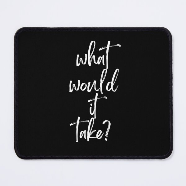 Item preview, What would it take? designed and sold by BobbyRocks.