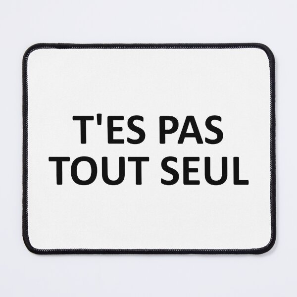Item preview, t'es pas tout seul designed and sold by dora6.