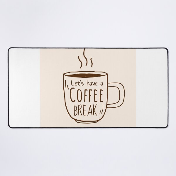 Let's Have a Coffee Break