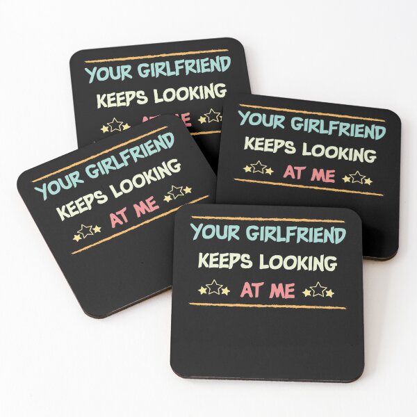 Item preview,  Your Girlfriend Keeps Looking At Me shirt,Funny Friend Quote designed and sold by Noussairox.