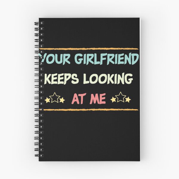 Item preview, Your Girlfriend Keeps Looking At Me shirt,Funny Friend Quote designed and sold by Noussairox.