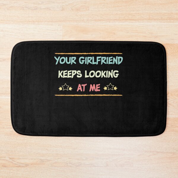 Item preview,  Your Girlfriend Keeps Looking At Me shirt,Funny Friend Quote designed and sold by Noussairox.