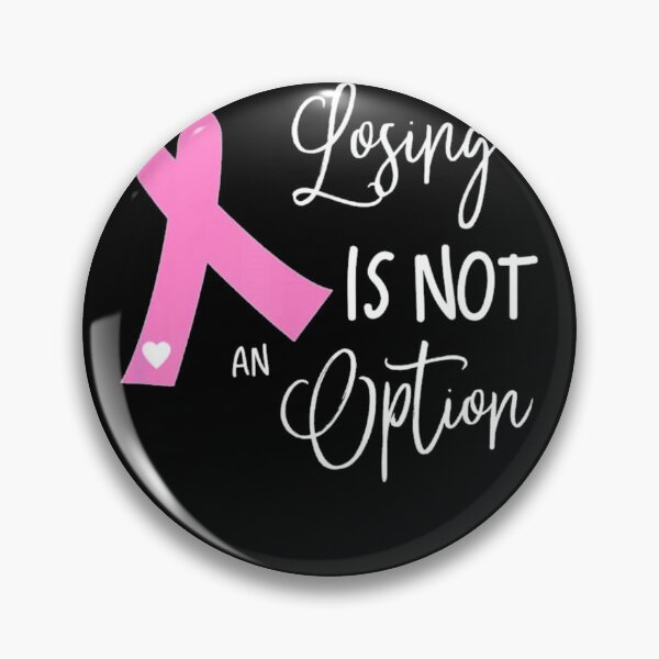 Item preview, Breast Cancer Losing is not an option designed and sold by gionayemra.