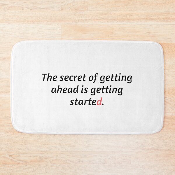 Item preview, quotes t-shirt The secret of getting ahead is getting started. designed and sold by Urshirt1.