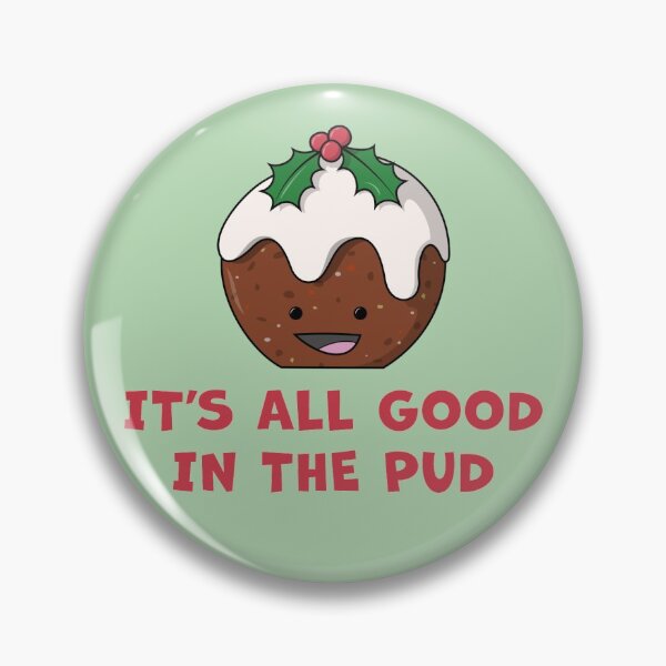 Item preview, It's All Good In The Pud designed and sold by Phil Tessier Too.