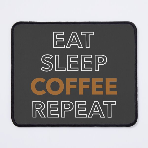 Item preview, Eat Sleep Coffee Repeat - Coffee Slogan designed and sold by jacnotjac.
