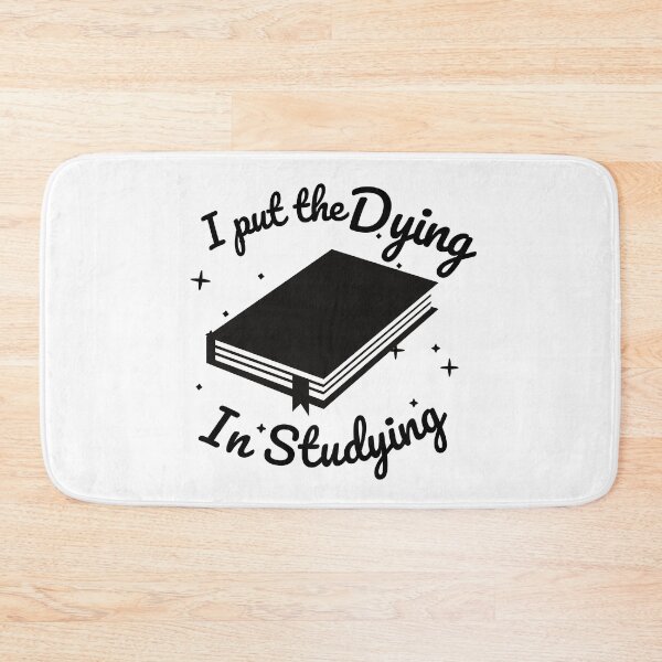 Item preview, I put the Dying in Studying book designed and sold by Anxatzi.