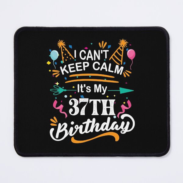 Item preview, 37 Year Old I Can't Keep Calm It's My 37th Birthday Funny designed and sold by HarrisDecker.