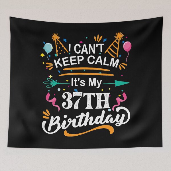 Item preview, 37 Year Old I Can't Keep Calm It's My 37th Birthday Funny designed and sold by HarrisDecker.