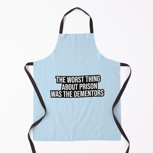 Item preview, The Worst Thing About Prison Was The Dementors designed and sold by Raminovitch.