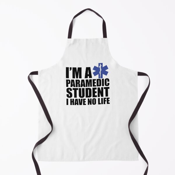 Item preview, Paramedic Student - I'm a paramedic student I have no life designed and sold by kchappyshop.
