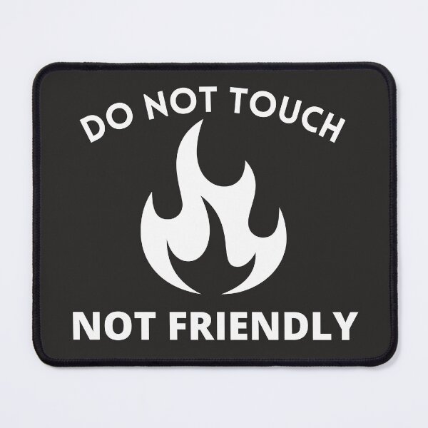 Item preview, DO NOT TOUCH NOT FRIENDLY designed and sold by Cosmic6464.
