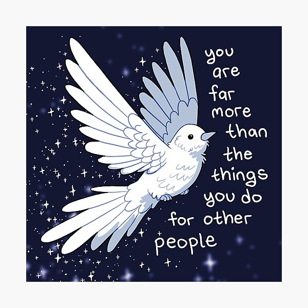 Item preview, "You Are Far More Than The Things You Do For Other People" Sparkle Bird designed and sold by thelatestkate.