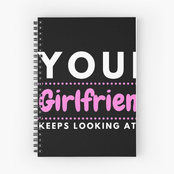 Item preview, Your girlfriend keeps looking at me designed and sold by ONMON.
