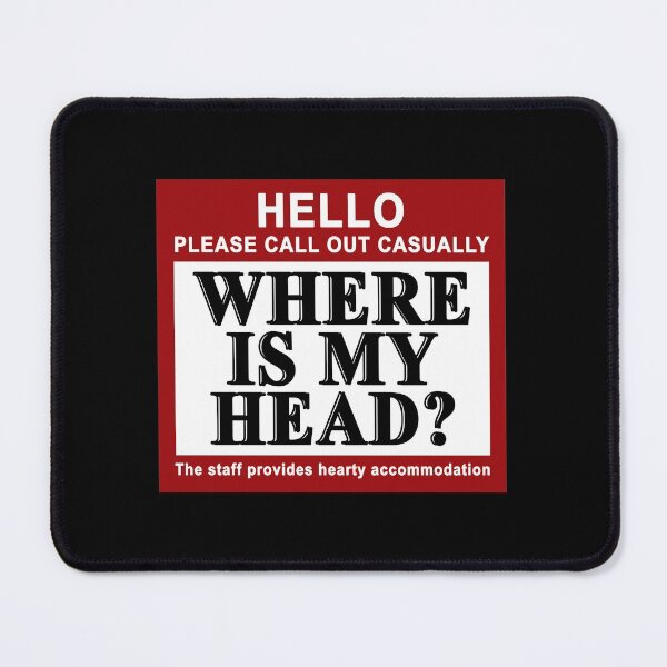 Item preview, Hello please call out casually Where is my head The staff provides hearty accommodation designed and sold by DuaneGarrett.