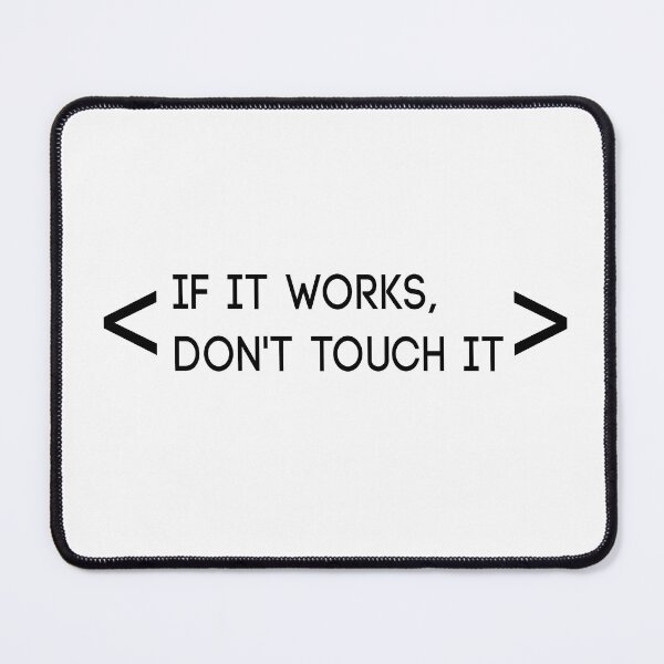 Item preview, First Rule of Programming - If It Works Don't Touch It designed and sold by be-great.