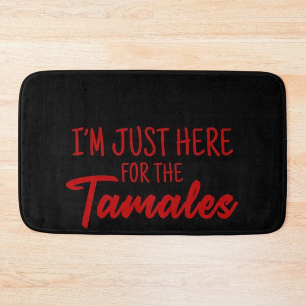 Item preview, I'm just here for the Tamales designed and sold by DuaneGarrett.