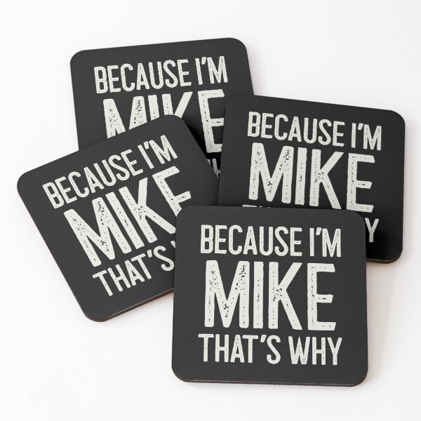 Item preview, Because I’m Mike That’s Why Funny Personalized Name designed and sold by MariosNydras.