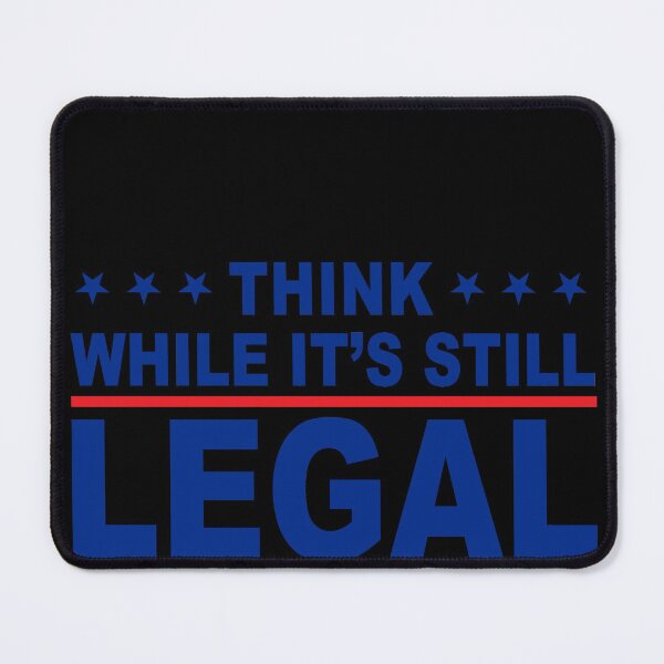 Item preview, Think while it's still legal designed and sold by DuaneGarrett.
