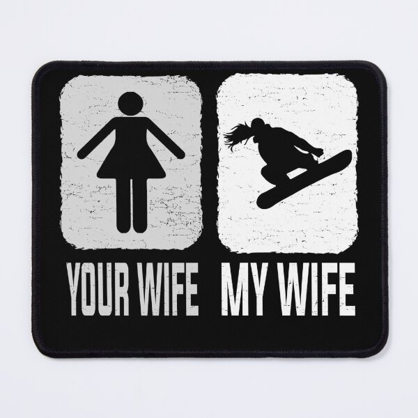 Item preview, Very Funny Snowboarding Ice skiing Your Wife vs My Wife| Hilarious Your Wife vs My Wife Quote designed and sold by YAHIA-14.
