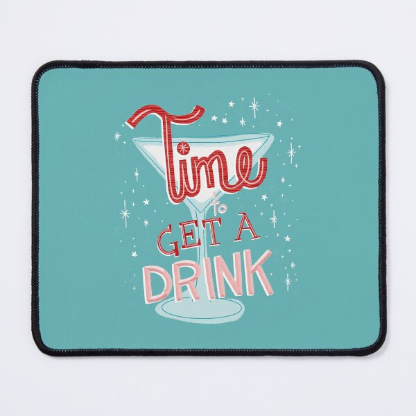 Item preview, Time to Get a Drink designed and sold by jenbucheli.