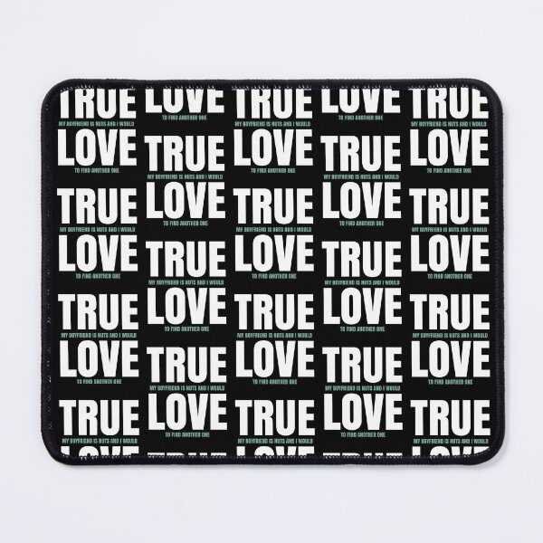 Item preview, True Love Funny Sarcastic Boyfriend Girlfriend Relationship designed and sold by CharJens.