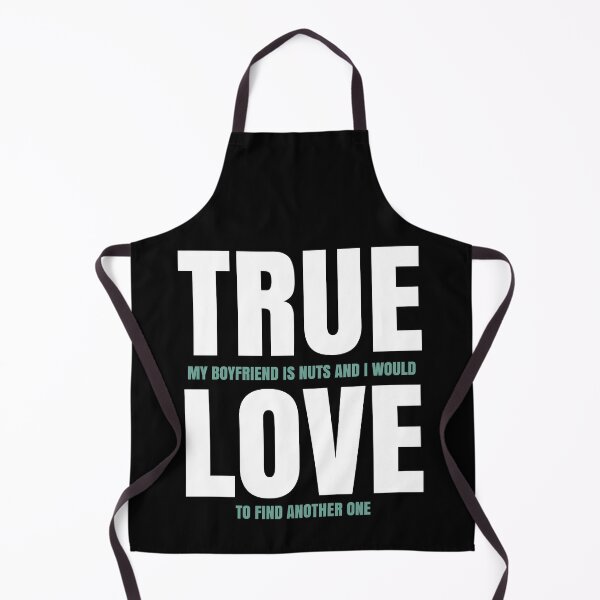 Item preview, True Love Funny Sarcastic Boyfriend Girlfriend Relationship designed and sold by CharJens.