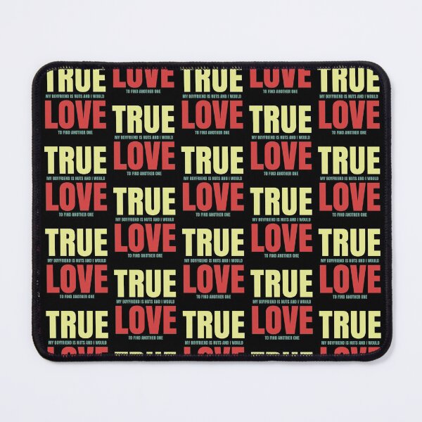 Item preview, True Love Funny Sarcastic Boyfriend Girlfriend Relationship designed and sold by CharJens.