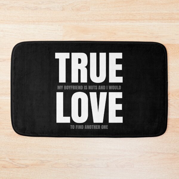 Item preview, True Love Funny Sarcastic Boyfriend Girlfriend Relationship designed and sold by CharJens.