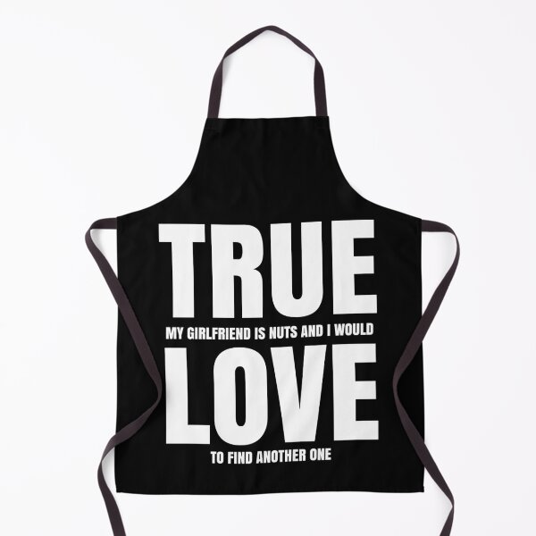 Item preview, True Love Funny Sarcastic Girlfriend Boyfriend Relationship designed and sold by CharJens.