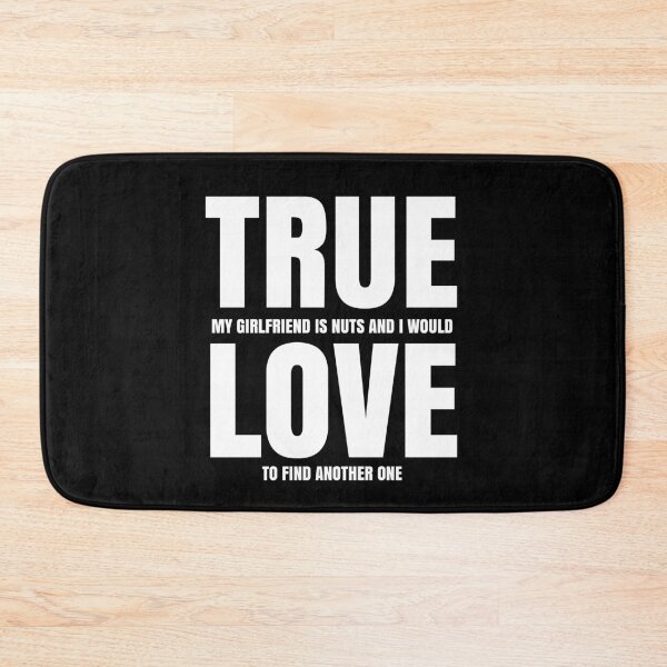 Item preview, True Love Funny Sarcastic Girlfriend Boyfriend Relationship designed and sold by CharJens.