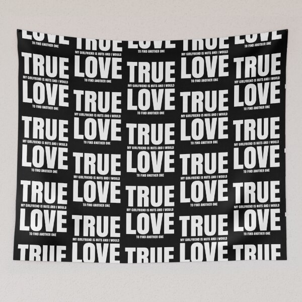 Item preview, True Love Funny Sarcastic Girlfriend Boyfriend Relationship designed and sold by CharJens.