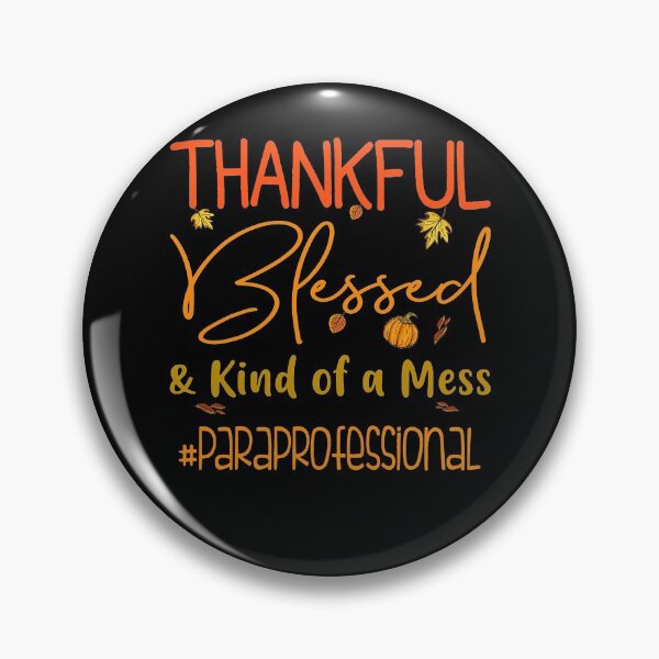 Item preview, Paraprofessional Thankful Blessed and Kind of a Mess T-Shirt designed and sold by HarrisDecker.
