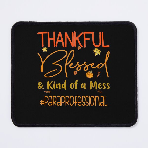 Item preview, Paraprofessional Thankful Blessed and Kind of a Mess T-Shirt designed and sold by HarrisDecker.