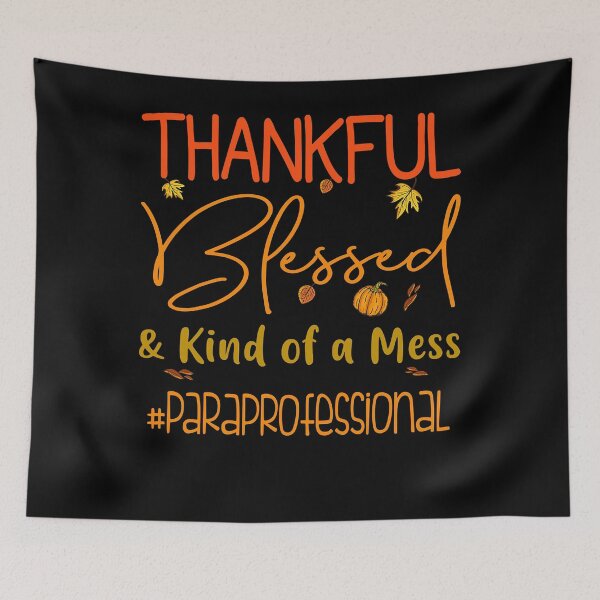 Item preview, Paraprofessional Thankful Blessed and Kind of a Mess T-Shirt designed and sold by HarrisDecker.