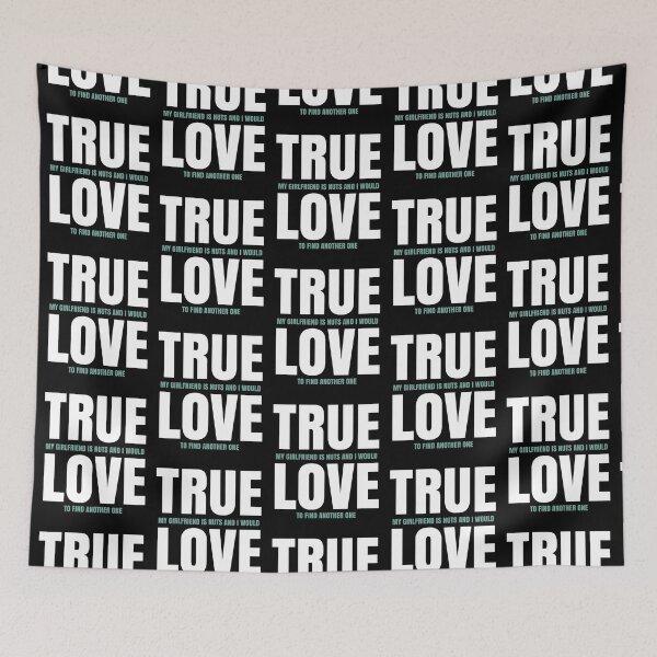 Item preview, True Love Funny Sarcastic Girlfriend Boyfriend Relationship designed and sold by CharJens.