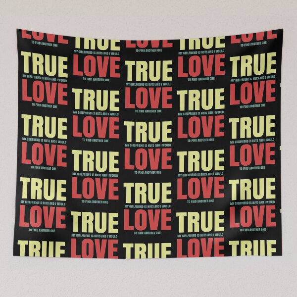 Item preview, True Love Funny Sarcastic Girlfriend Boyfriend Relationship designed and sold by CharJens.