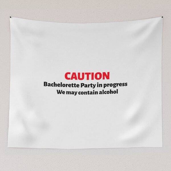 Item preview, Caution Bachelorette Party In Progress We May Contain Alcohol (black) designed and sold by Allyoudois.