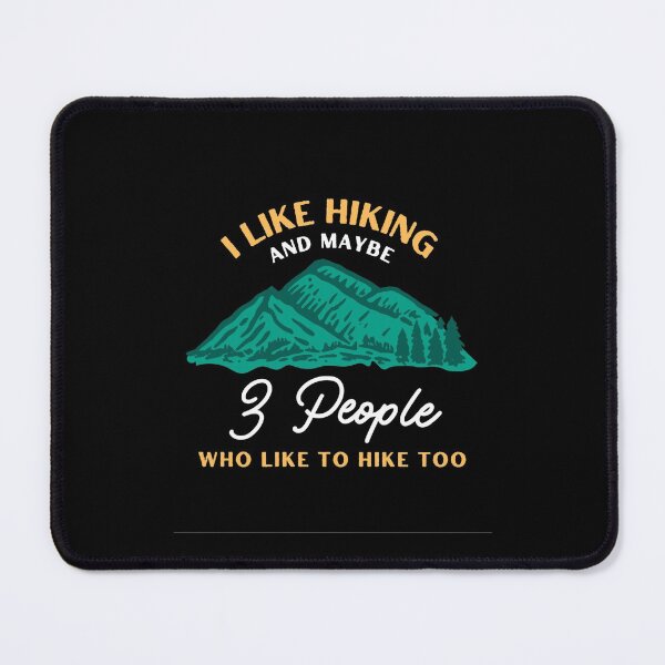 Item preview, I Like Hiking and Maybe 3 People Who Like to Hike Too designed and sold by friendlyspoon.