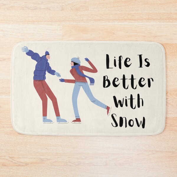 Item preview, Life Is Better With Snow designed and sold by Nesro34.