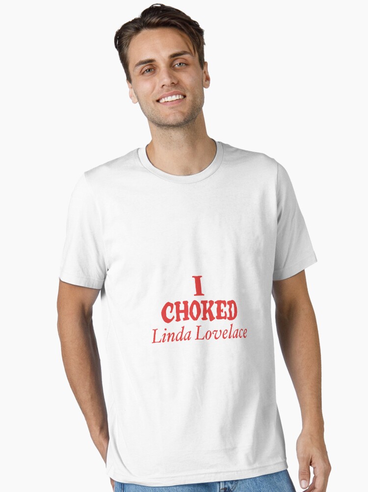 I Choked Linda Lovelace T Shirt Joe Dirt Funny Meaning TV Quotes\