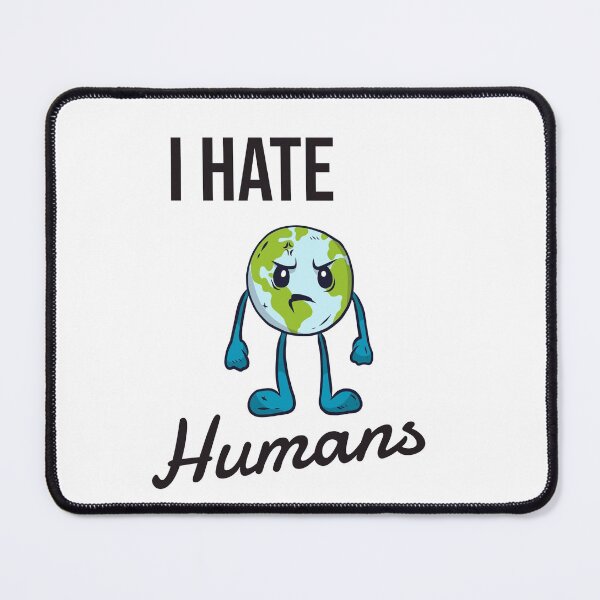 Item preview, I hate humans designed and sold by Petit-creativ.