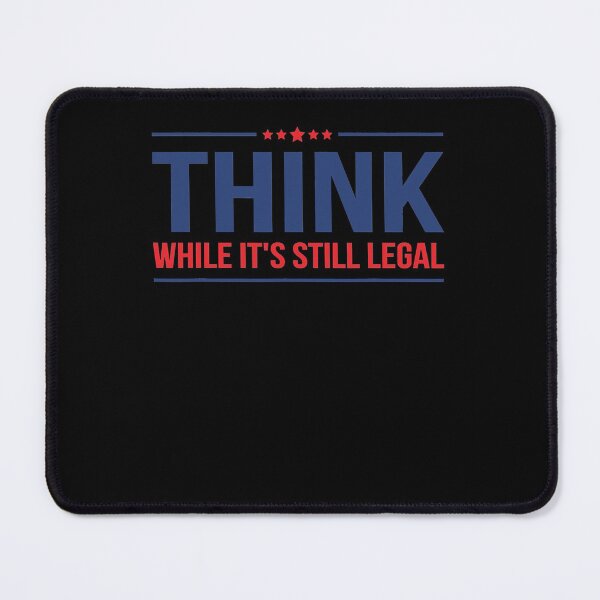 Item preview, Think While It's Still Legal T-Shirt designed and sold by HarrisDecker.