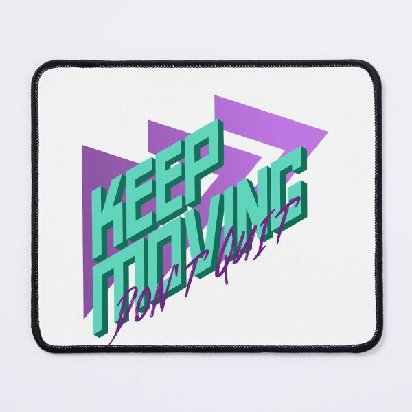Item preview, Keep Moving - Don't Quit! designed and sold by DEWDesigns.