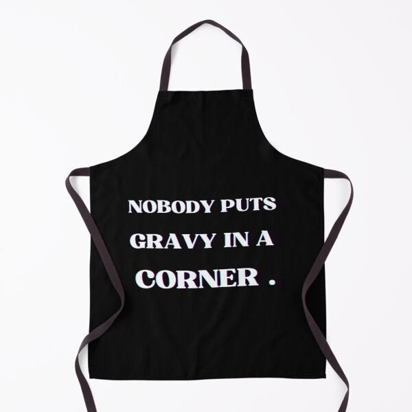 Item preview, Nobody Puts Gravy in a Corner - funny thanksgivin quotes designed and sold by Luna Shirts⭐⭐⭐⭐⭐.