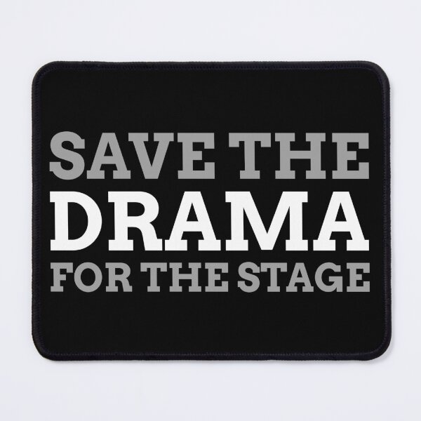 Item preview, Save The Drama For The Stage - Funny Theatre designed and sold by narilex.