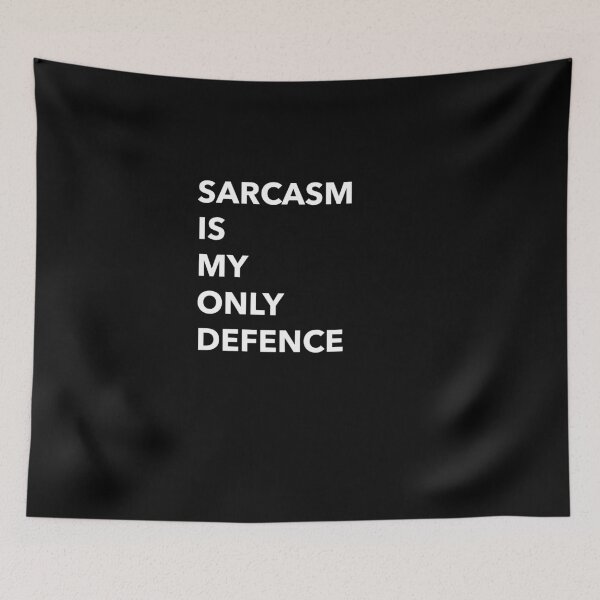 Item preview, Sarcasm is my only defence - funny quotes designed and sold by narilex.