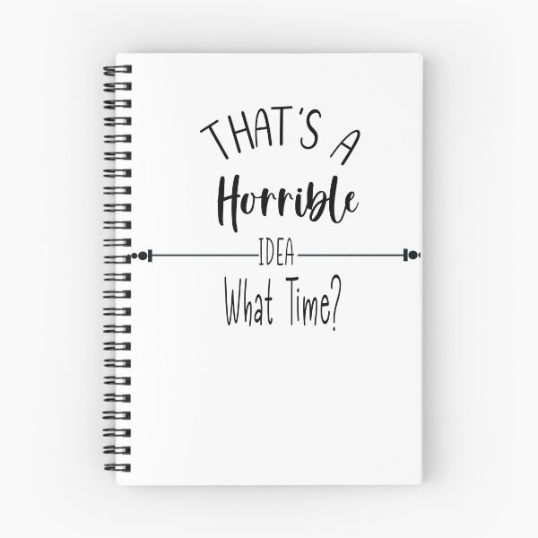 Item preview, Thats A Horrible Idea What Time? designed and sold by belka620.