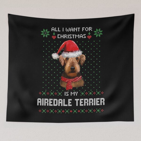 Item preview, Ugly Sweater ALL I WANT FOR CHRISTMAS IS MY AIREDALE TERRIER Xmas designed and sold by theshirtinator.