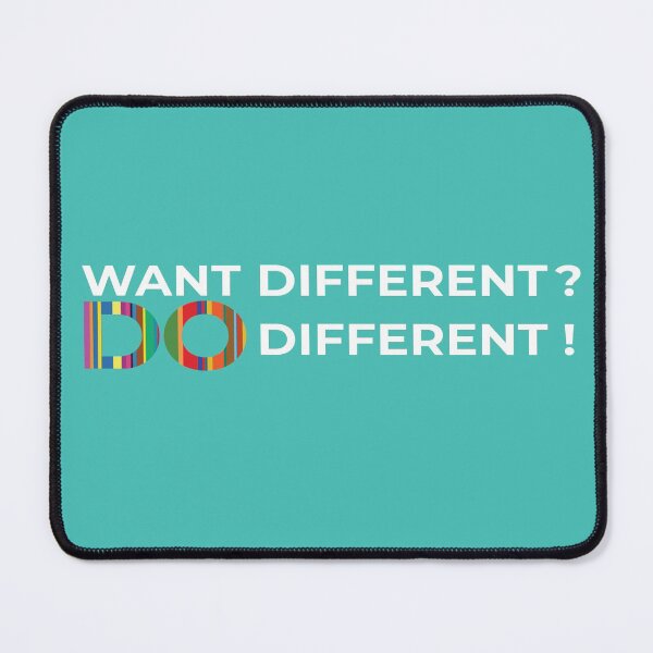Want Different? Do Different! Mouse Pad